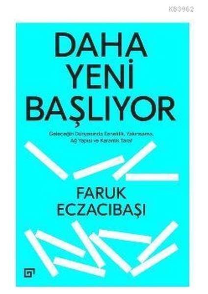 Daha Yeni Başlıyor: Geleceğin Dünyasında Esneklik, Yakınsama, Ağ Yapısı ve Karanlık Taraf