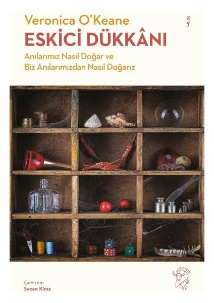 Eskici Dükkânı - Anılarımız Nasıl Doğar ve Biz Anılarımızdan Nasıl Doğarız