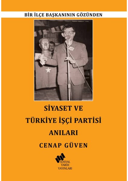 Siyaset ve Türkiye Işçi Partisi Anıları