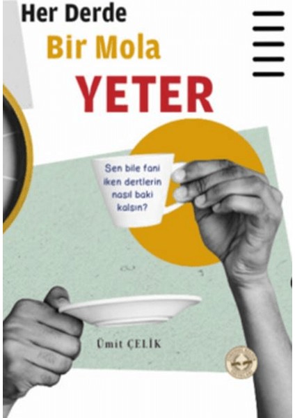 Her Derde Bir Mola Yeter