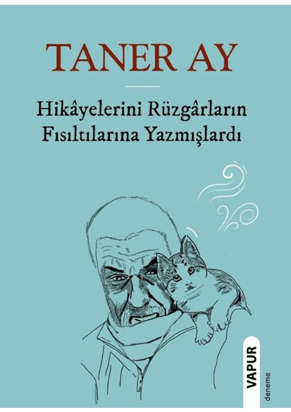Hikayelerini Rüzgarların Fısıltılarına Yazmışlardı