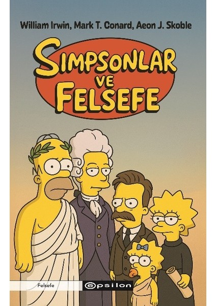 Simpsonlar ve Felsefe - William Irwin -Mark T. Conard - Aeon J. Skoble