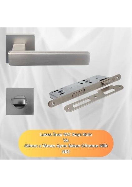 Lusso Inox Kare Rozetli Oda Kapı Kolu ve 45X18MM Saten Oda Gömme Kilit Set