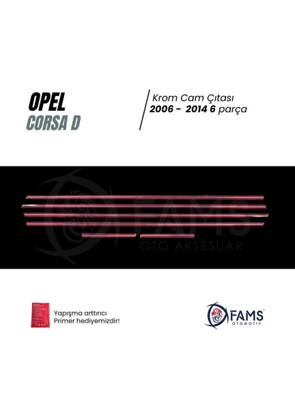 Opel Corsa D Krom Cam Çıtası 6 Parça 2007-2015 Paslanmaz Çelik modelleri