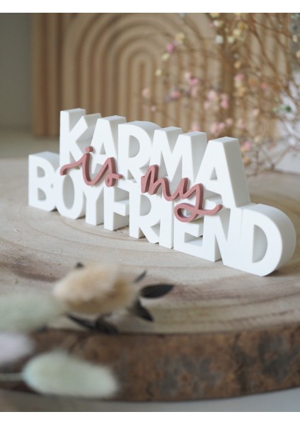 "karma Is My Boyfriend" 3D Yazılı Dekor – Pozitif Enerji Temalı Masa & Raf & Duvar Süsü fiyatları