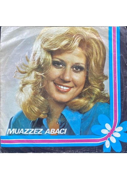 Muazzez Abacı – Duydum Ki Unutmuşsun / Silemezler Gönlümden 45'lik