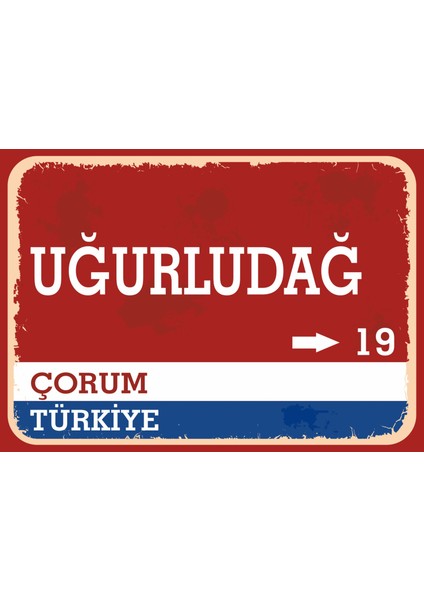 Çorum Uğurludağ Retro Sokak Yön Tabelası Vintage Pvc Dekota Uv Poster Yapışkanlı 35X25