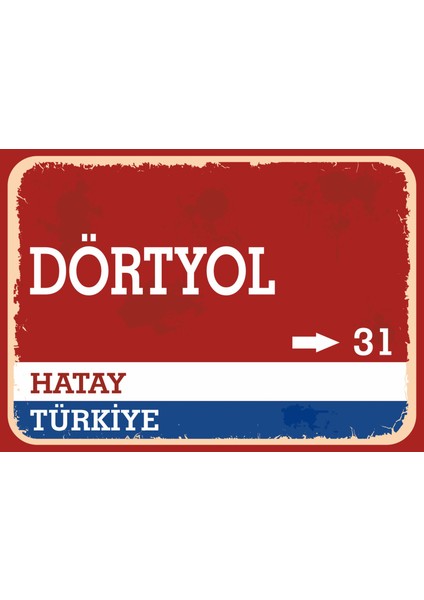 Hatay Dörtyol Retro Sokak Yön Tabelası Vintage Pvc Dekota Uv Poster Yapışkanlı 35X25