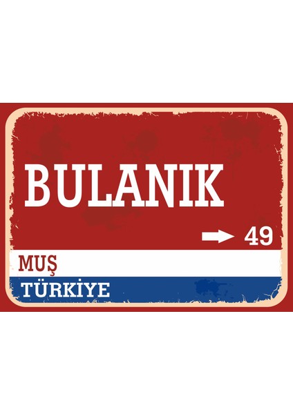 Muş Bulanık Retro Sokak Yön Tabelası Vintage Pvc Dekota Uv Poster Yapışkanlı 35X25