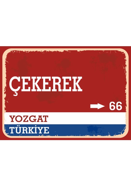 Yozgat Çekerek Retro Sokak Yön Tabelası Vintage Pvc Dekota Uv Poster Yapışkanlı 35X25