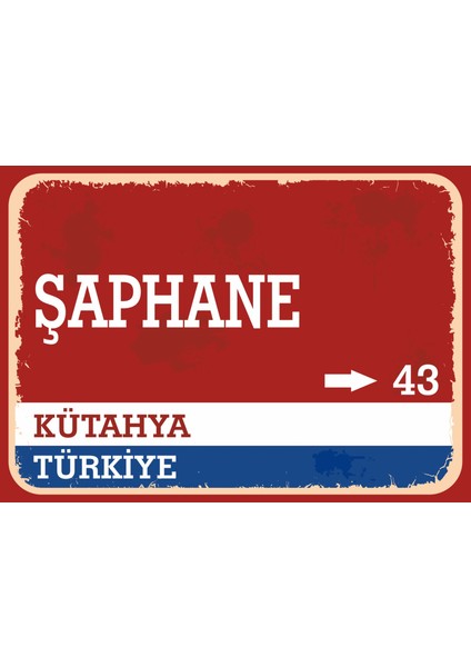 Kütahya Şaphane Retro Sokak Yön Tabelası Vintage Pvc Dekota Uv Poster Yapışkanlı 35X25