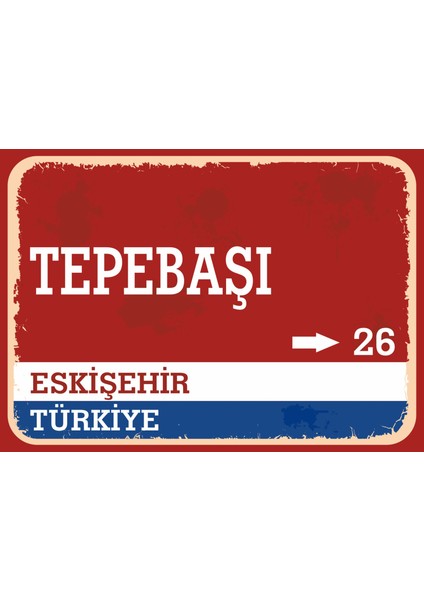 Eskişehir Tepebaşı Retro Sokak Yön Tabelası Vintage Pvc Dekota Uv Poster Yapışkanlı 35X25