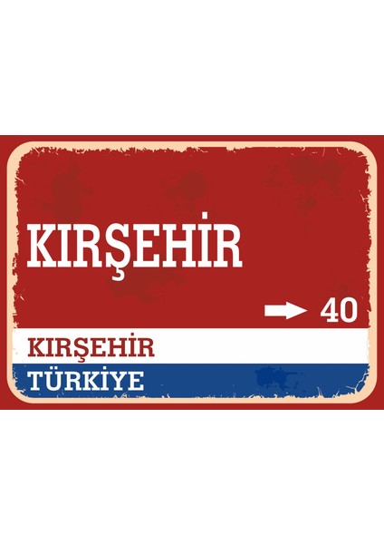 Kırşehir Retro Sokak Yön Tabelası Vintage Pvc Dekota Uv Poster Yapışkanlı 35X25