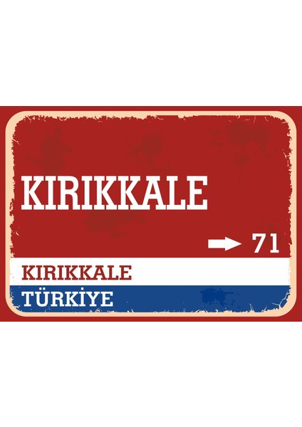 Kırıkkale Retro Sokak Yön Tabelası Vintage Pvc Dekota Uv Poster Yapışkanlı 35X25