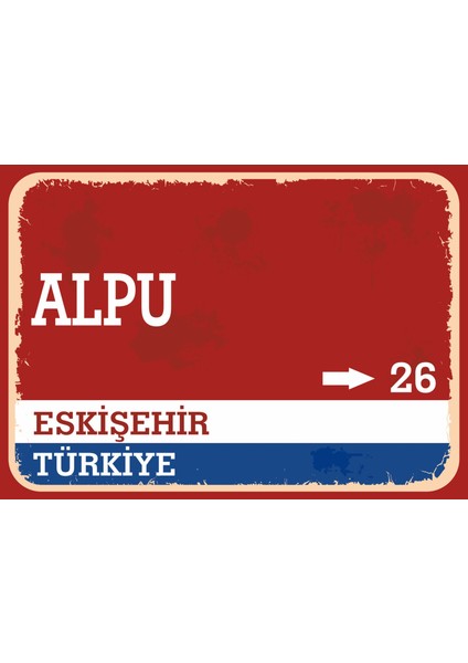 Eskişehir Alpu Retro Sokak Yön Tabelası Vintage Pvc Dekota Uv Poster Yapışkanlı 35X25