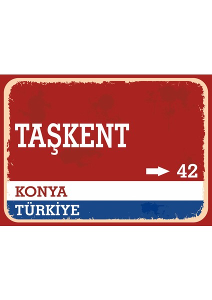Konya Taşkent Retro Sokak Yön Tabelası Vintage Pvc Dekota Uv Poster Yapışkanlı 35X25