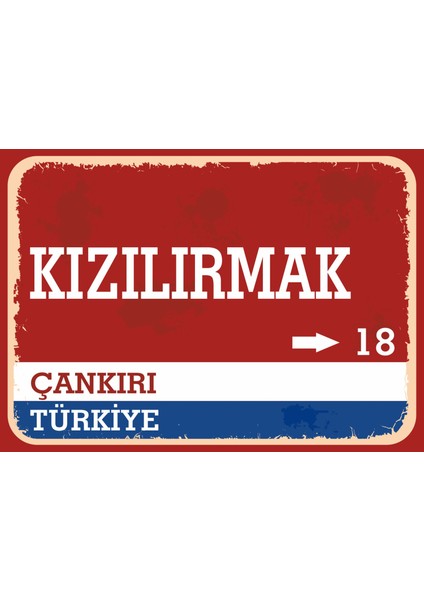 Çankırı Kızılırmak Retro Sokak Yön Tabelası Vintage Pvc Dekota Uv Poster Yapışkanlı 35X25