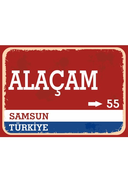 Samsun Alaçam Retro Sokak Yön Tabelası Vintage Pvc Dekota Uv Poster Yapışkanlı 35X25