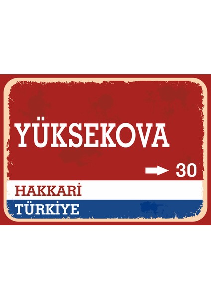 Hakkari Yüksekova Retro Sokak Yön Tabelası Vintage Pvc Dekota Uv Poster Yapışkanlı 35X25