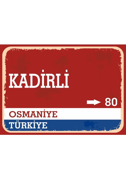 Osmaniye Kadirli Retro Sokak Yön Tabelası Vintage Pvc Dekota Uv Poster Yapışkanlı 35X25