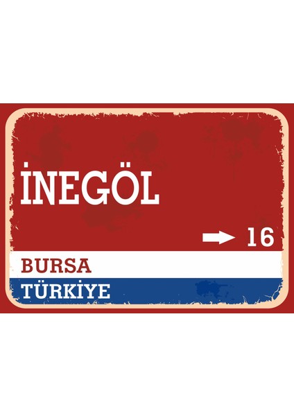 Bursa Inegöl Retro Sokak Yön Tabelası Vintage Pvc Dekota Uv Poster Yapışkanlı 35X25
