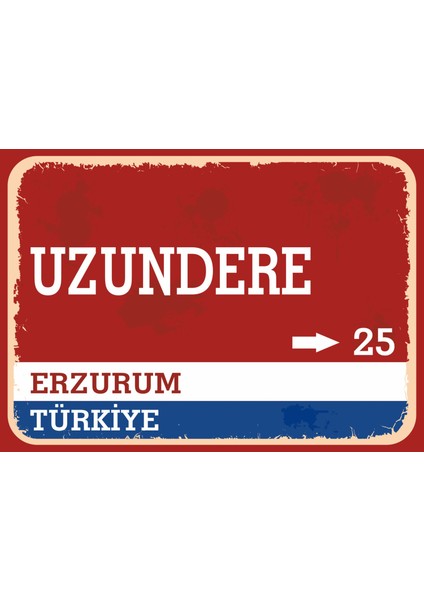 Erzurum Uzundere Retro Sokak Yön Tabelası Vintage Pvc Dekota Uv Poster Yapışkanlı 35X25