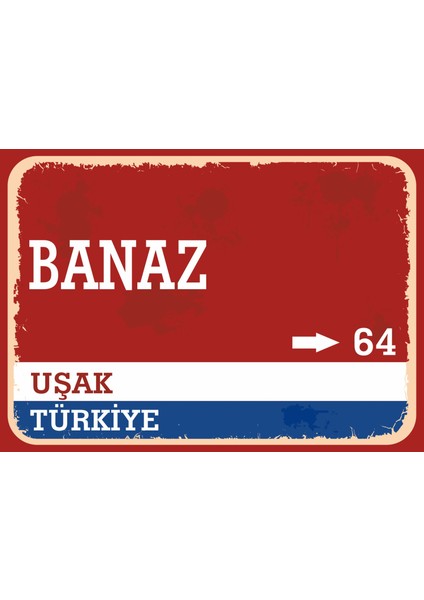 Uşak Banaz Retro Sokak Yön Tabelası Vintage Pvc Dekota Uv Poster Yapışkanlı 35X25