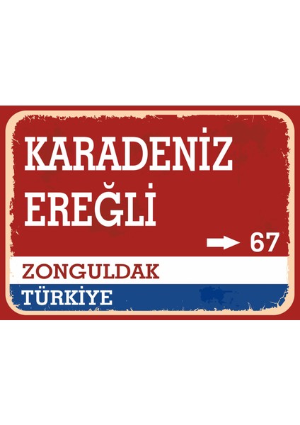 Zonguldak Karadeniz Ereğli Retro Sokak Yön Tabelası Vintage Pvc Dekota Uv Poster Yapışkanlı 35X25