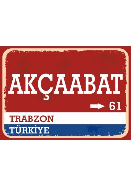 Trabzon Akçaabat Retro Sokak Yön Tabelası Vintage Pvc Dekota Uv Poster Yapışkanlı 35X25