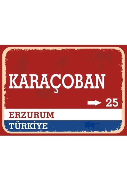 Erzurum Karaçoban Retro Sokak Yön Tabelası Vintage Pvc Dekota Uv Poster Yapışkanlı 35X25