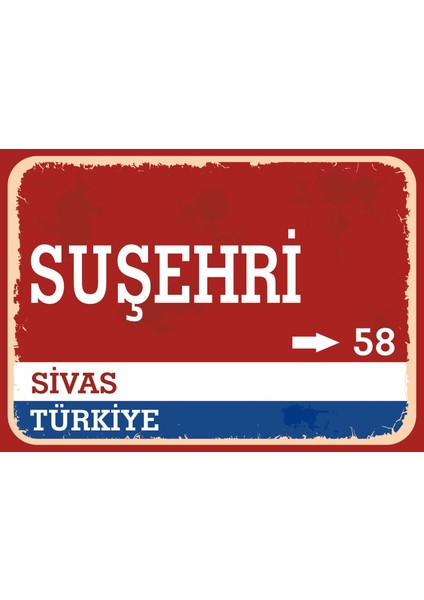 Sivas Suşehri Retro Sokak Yön Tabelası Vintage Pvc Dekota Uv Poster Yapışkanlı 35X25