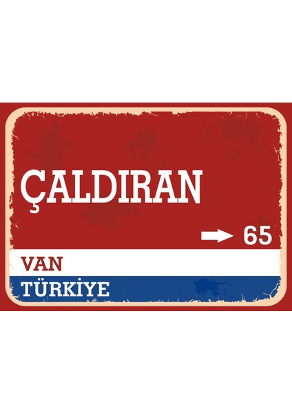 Van Çaldıran Retro Sokak Yön Tabelası Vintage Pvc Dekota Uv Poster Yapışkanlı 35X25