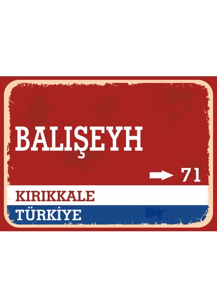 Kırıkkale Balışeyh Retro Sokak Yön Tabelası Vintage Pvc Dekota Uv Poster Yapışkanlı 35X25
