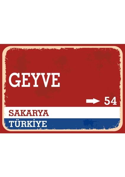 Sakarya Geyve Retro Sokak Yön Tabelası Vintage Pvc Dekota Uv Poster Yapışkanlı 35X25