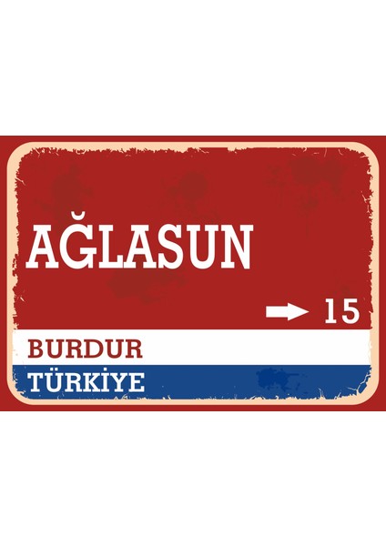 Burdur Ağlasun Retro Sokak Yön Tabelası Vintage Pvc Dekota Uv Poster Yapışkanlı 35X25