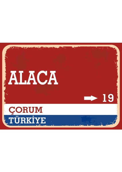 Çorum Alaca Retro Sokak Yön Tabelası Vintage Pvc Dekota Uv Poster Yapışkanlı 35X25