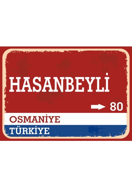 Osmaniye Hasanbeyli Retro Sokak Yön Tabelası Vintage Pvc Dekota Uv Poster Yapışkanlı 35X25