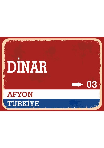 Afyon Dinar Retro Sokak Yön Tabelası Vintage Pvc Dekota Uv Poster Yapışkanlı 35X25