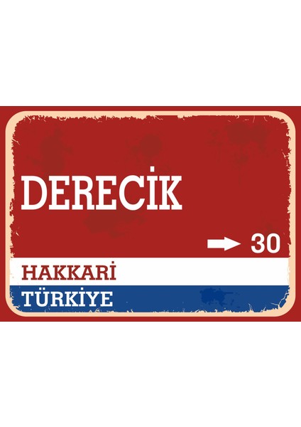 Hakkari Derecik Retro Sokak Yön Tabelası Vintage Pvc Dekota Uv Poster Yapışkanlı 35X25