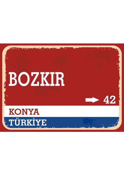 Konya Bozkır Retro Sokak Yön Tabelası Vintage Pvc Dekota Uv Poster Yapışkanlı 35X25