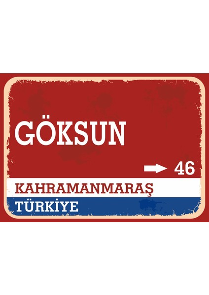 Kahramanmaraş Göksun Retro Sokak Yön Tabelası Vintage Pvc Dekota Uv Poster Yapışkanlı 35X25