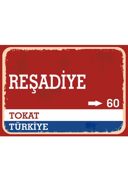 Tokat Reşadiye Retro Sokak Yön Tabelası Vintage Pvc Dekota Uv Poster Yapışkanlı 35X25