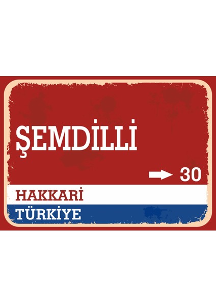 Hakkari Şemdilli Retro Sokak Yön Tabelası Vintage Pvc Dekota Uv Poster Yapışkanlı 35X25