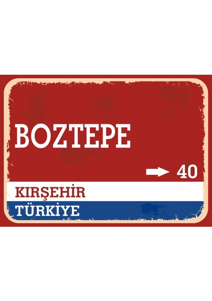 Kırşehir Boztepe Retro Sokak Yön Tabelası Vintage Pvc Dekota Uv Poster Yapışkanlı 35X25