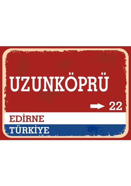 Edirne Uzunköprü Retro Sokak Yön Tabelası Vintage Pvc Dekota Uv Poster Yapışkanlı 35X25