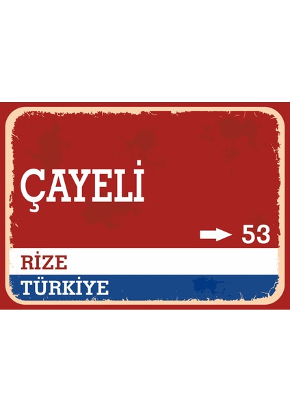 Rize Çayeli Retro Sokak Yön Tabelası Vintage Pvc Dekota Uv Poster Yapışkanlı 35X25
