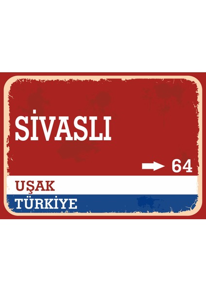 Uşak Sivaslı Retro Sokak Yön Tabelası Vintage Pvc Dekota Uv Poster Yapışkanlı 35X25