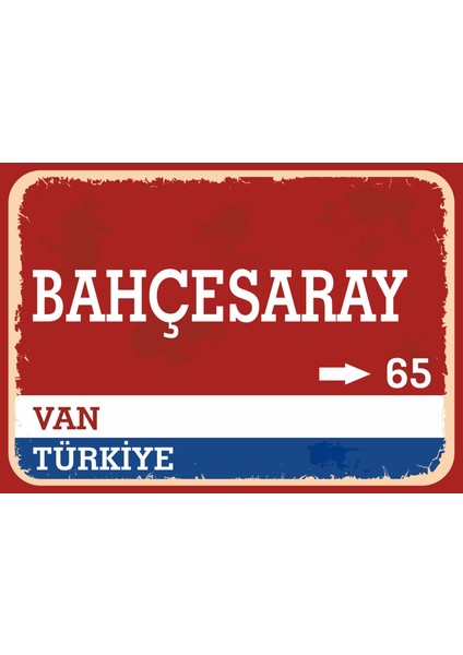 Van Bahçesaray Retro Sokak Yön Tabelası Vintage Pvc Dekota Uv Poster Yapışkanlı 35X25