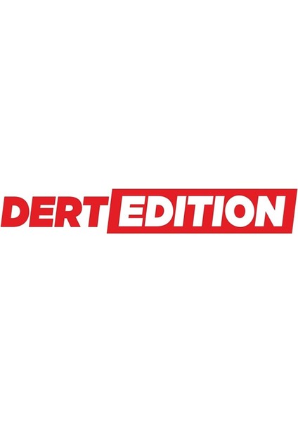 Dert Edition Oto Cam Özel Yeni Sticker 25*4 cm