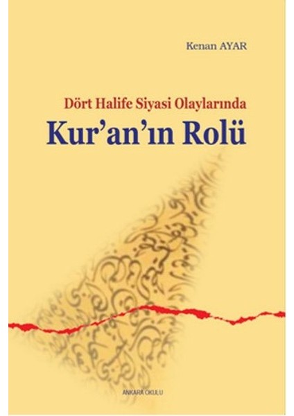 Sahabe Dönemi Siyasi Olaylarında Kur'an'ın Rolü